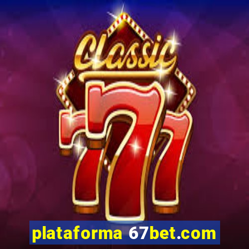 plataforma 67bet.com